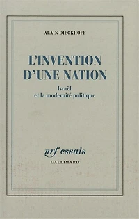 L'Invention d'une nation : Israël et la modernité politique: Israël et la modernité politique