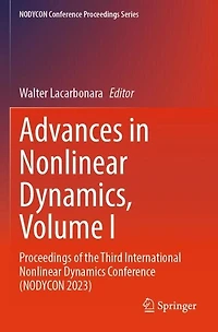 Advances in Nonlinear Dynamics, Volume I: Proceedings of the Third International Nonlinear Dynamics Conference (NODYCON 2023)