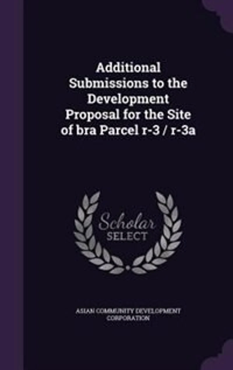 Additional Submissions to the Development Proposal for Site of bra Parcel r-3 / r-3a
