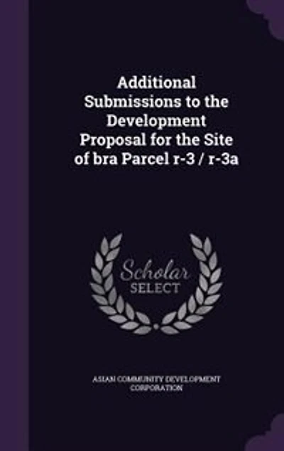 Additional Submissions to the Development Proposal for Site of bra Parcel r-3 / r-3a