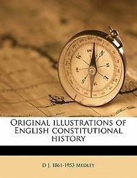 Original Illustrations of English Constitutional History