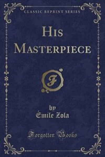 His Masterpiece (Classic Reprint)