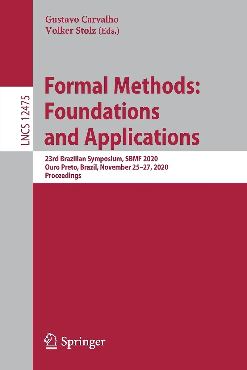 Formal Methods: Foundations and Applications: 23rd Brazilian Symposium, SBMF 2020, Ouro Preto, Brazil, November 25-27, Proceedings