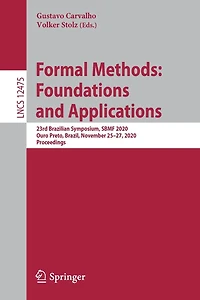 Formal Methods: Foundations and Applications: 23rd Brazilian Symposium, SBMF 2020, Ouro Preto, Brazil, November 25-27, Proceedings