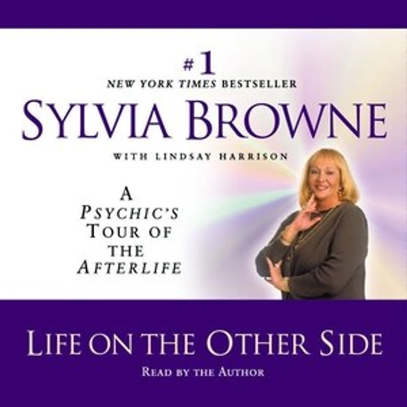 Life on the Other Side: A Psychic's Tour of Afterlife
