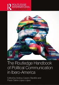 The Routledge Handbook of Political Communication Ibero-America