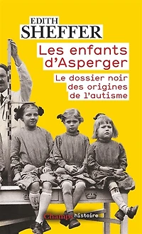 Les enfants d'Asperger : le dossier noir des origines de l'autisme: l'autisme