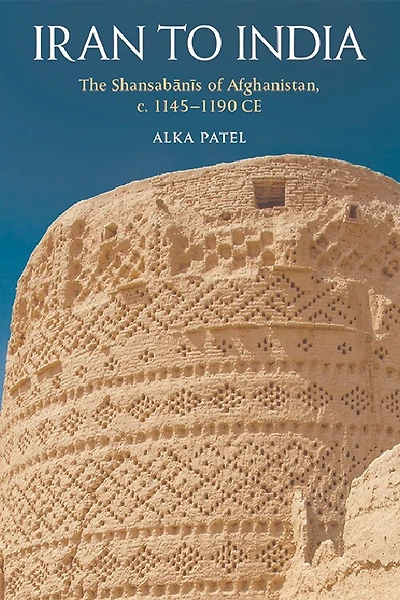 Iran to India: The Shansabānīs of Afghanistan, c. 1145-1190 CE