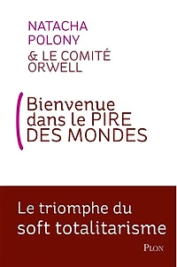 Bienvenue dans le pire des mondes: triomphe du soft totalitarisme