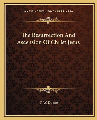 The Resurrection and Ascension of Christ Jesus