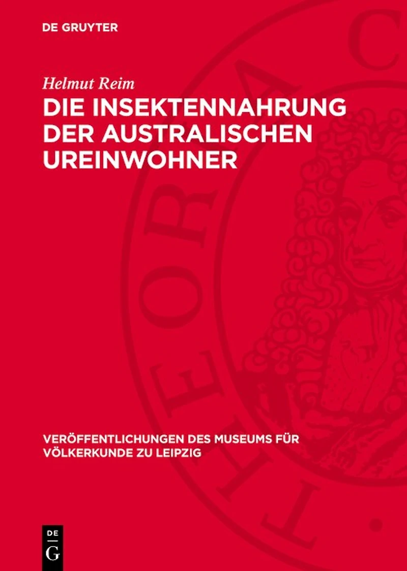 Die Insektennahrung der australischen Ureinwohner: Eine Studie zur Frühgeschichte menschlicher Wirtschaft und Ernährung