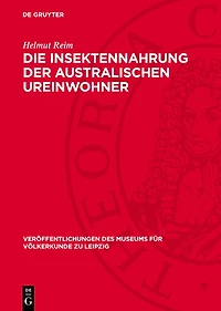 Die Insektennahrung der australischen Ureinwohner: Eine Studie zur Frühgeschichte menschlicher Wirtschaft und Ernährung