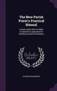 The New Parish Priest's Practical Manual