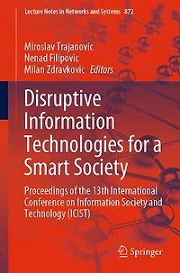 Disruptive Information Technologies for a Smart Society: Proceedings of the 13th International Conference on Society and Technology (ICIST)