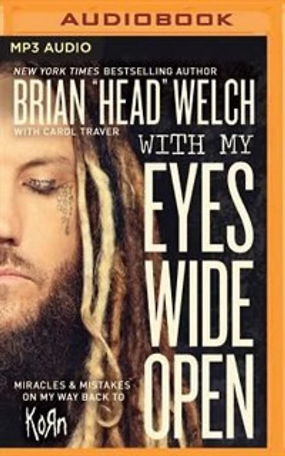 With My Eyes Wide Open: Miracles And Mistakes On My Way Back To Korn