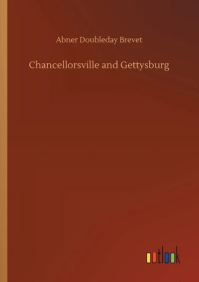 Chancellorsville and Gettysburg