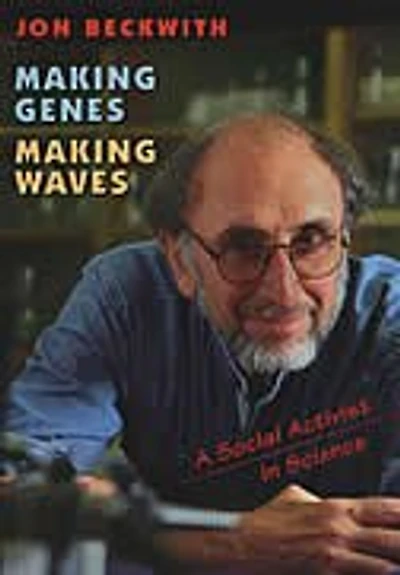 Making Genes, Making Waves: A Social Activist in Science