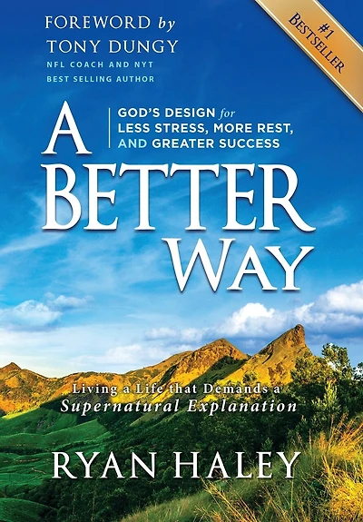 A Better Way: God's Design for Less Stress, More Rest, and Greater Success