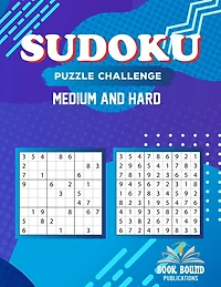Sudoku Puzzle Challenge Medium And Hard: Puzzles Brain Games for Adults - Sudoku Logic Games For Adults Medium to Hard Level, Huge Puzzles Book With Solutions - Perfect Birthday Present Puzzle Book