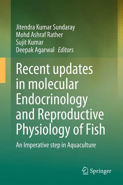 Recent updates molecular Endocrinology and Reproductive Physiology of Fish: An Imperative step Aquaculture