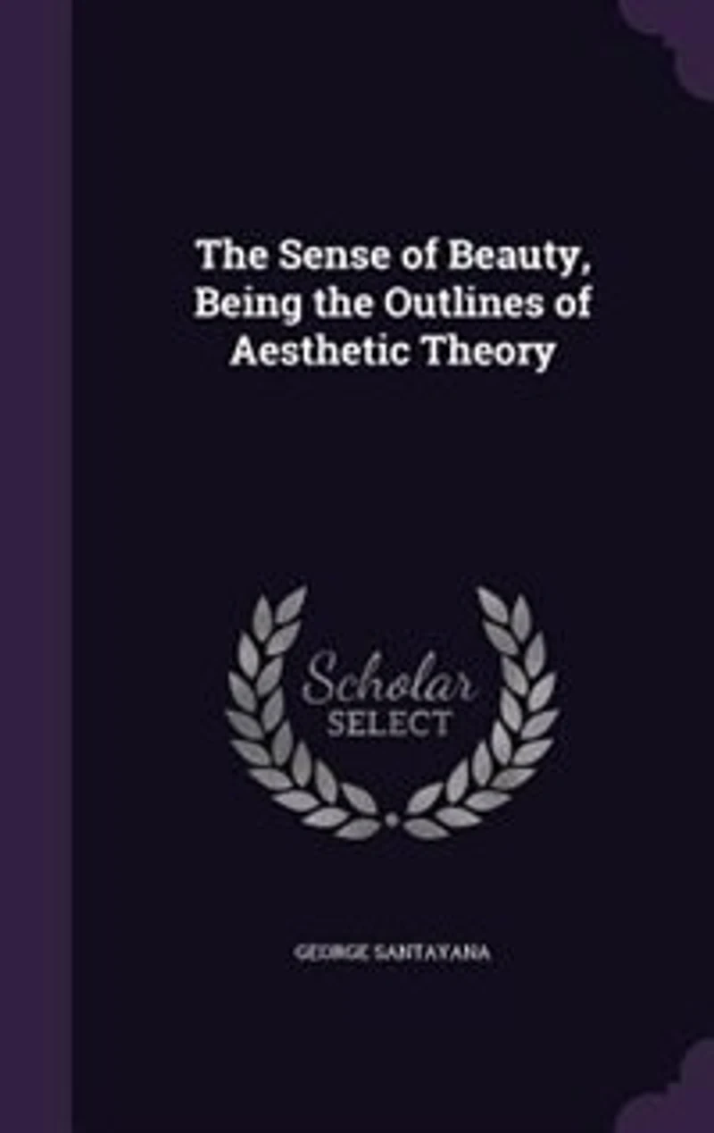 The Sense of Beauty, Being the Outlines of Aesthetic Theory