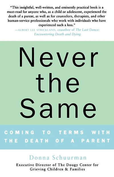 Never The Same: Coming To Terms With The Death Of A Parent