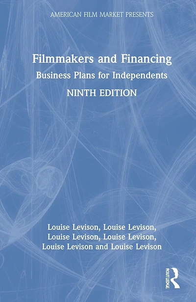 Filmmakers And Financing: Business Plans For Independents