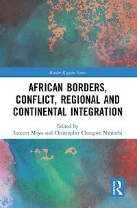 African Borders, Conflict, Regional and Continental Integration