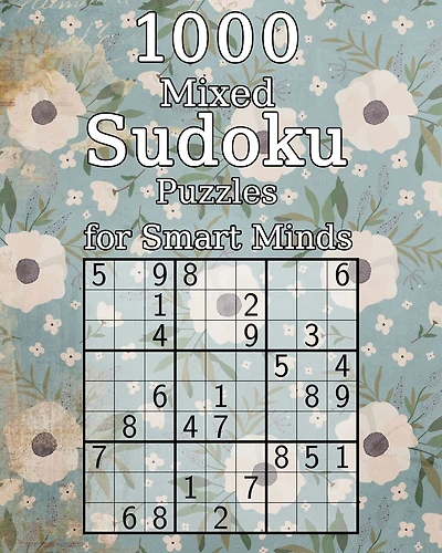 1000 Mixed Sudoku Puzzles for Smart Minds: Perfect as a Birthday Present - Puzzle Book with Solutions - 9x9