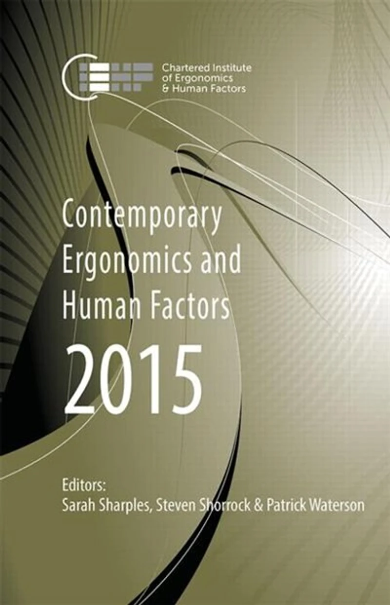 Contemporary Ergonomics And Human Factors 2015: Proceedings Of The International Conference On