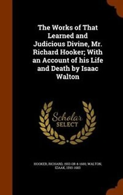 The Works of That Learned and Judicious Divine
