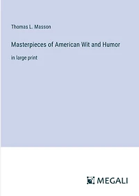 Masterpieces of American Wit and Humor: in large print