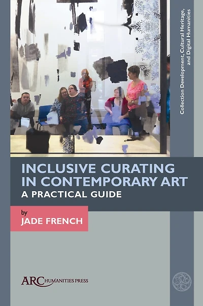 Inclusive Curating Contemporary Art: A Practical Guide