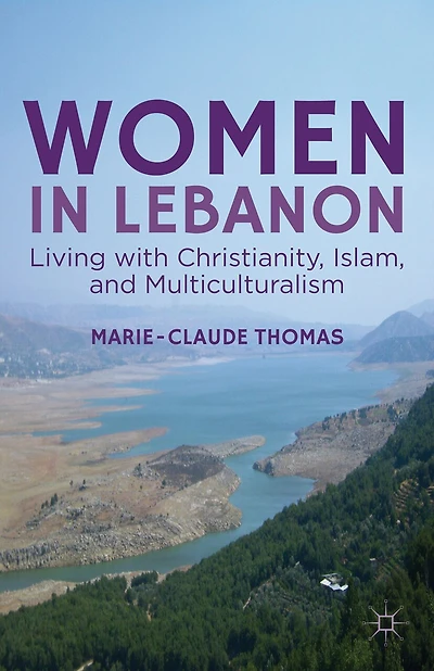 Women Lebanon: Living with Christianity, Islam, and Multiculturalism