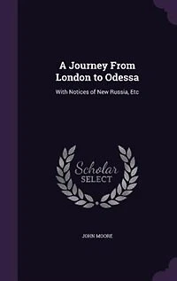 A Journey From London to Odessa: With Notices of New Russia, Etc