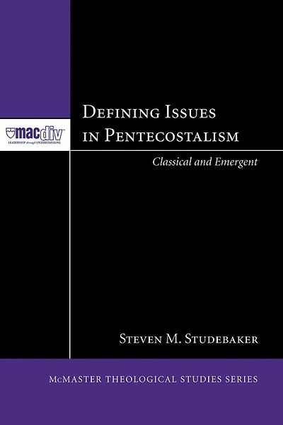 Defining Issues Pentecostalism: Classical and Emergent