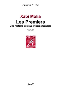 Premiers (Les): Une histoire des super-héros français