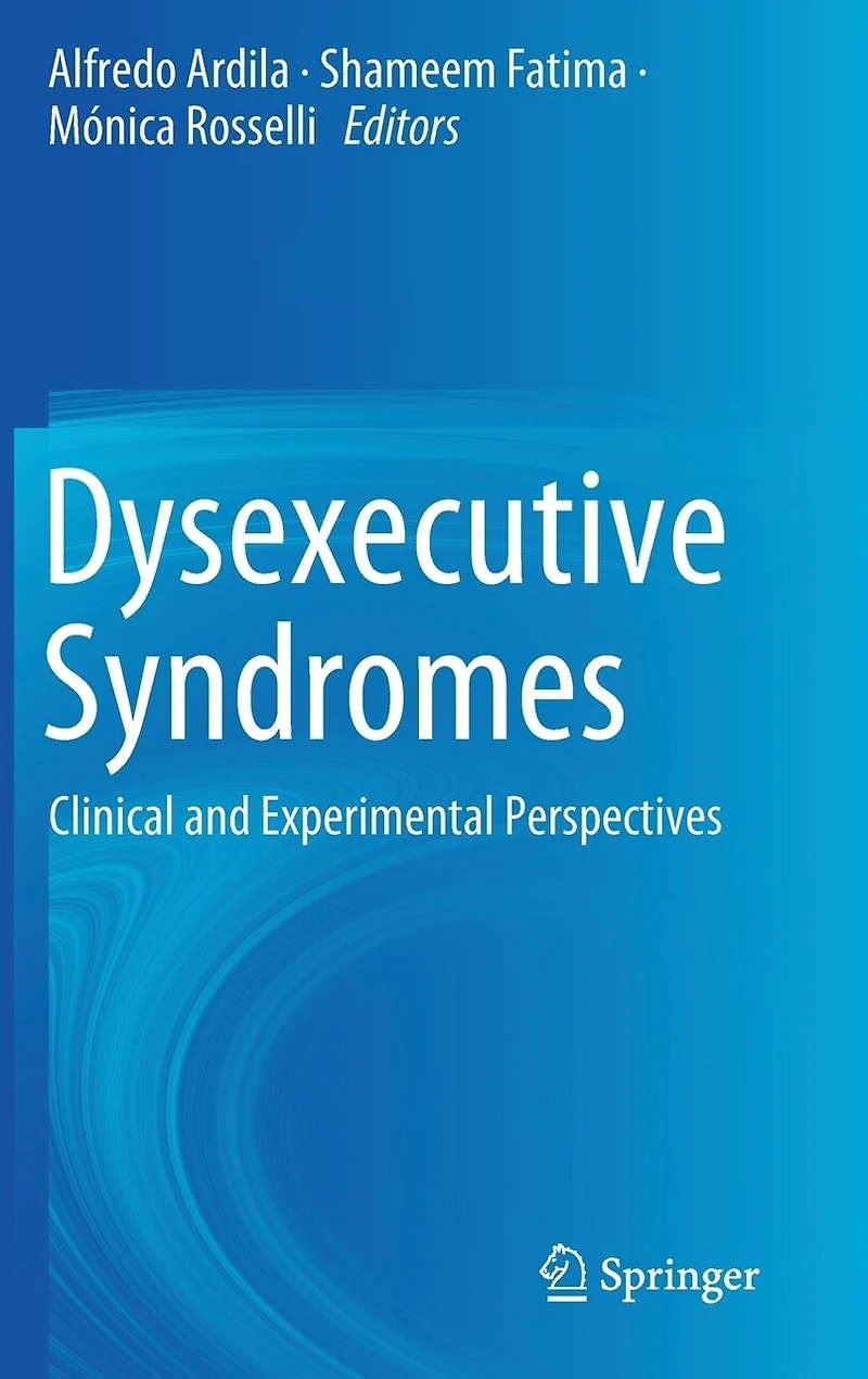 Dysexecutive Syndromes: Clinical And Experimental Perspectives