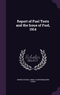 Report of Fuel Tests and the Issue Fuel, 1914