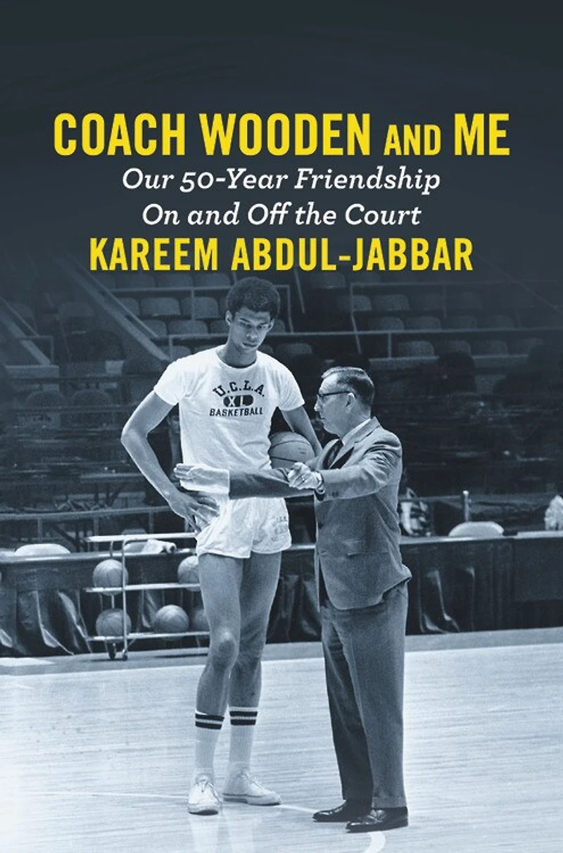 Coach Wooden and Me: Our 50-Year Friendship On Off the Court