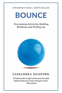 Bounce: Overcoming Adversity, Building Resilience