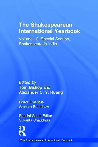 The Shakespearean International Yearbook: Volume 12: Special Section, Shakespeare India