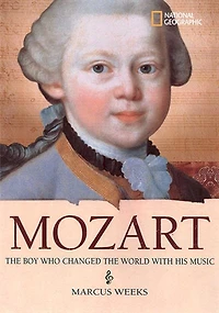 World History Biographies: Mozart: The Boy Who Changed With His Music