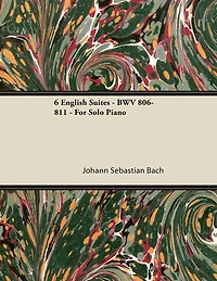 6 English Suites - BWV 806-811 - For Solo Piano