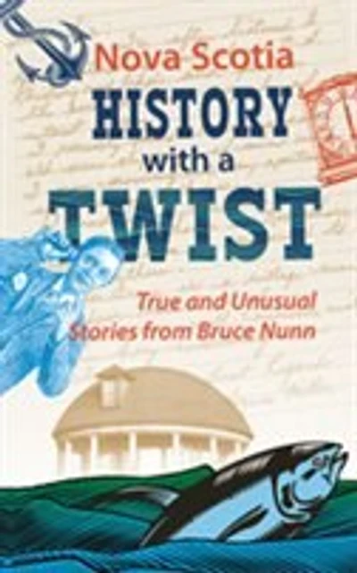 Nova Scotia History With A Twist