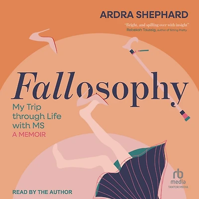 Fallosophy: My Trip through Life with MS: A Memoir