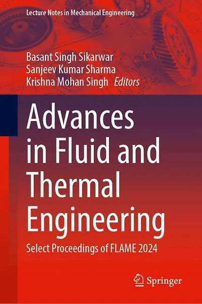 Advances Fluid and Thermal Engineering: Select Proceedings of FLAME 2024