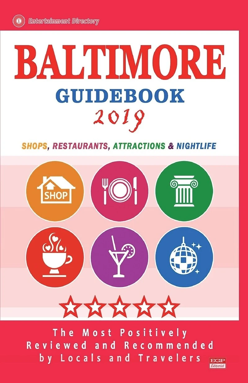 Baltimore Guidebook 2019: Shops, Restaurants, Entertainment and Nightlife in Baltimore, Maryland (City Guidebook 2019)