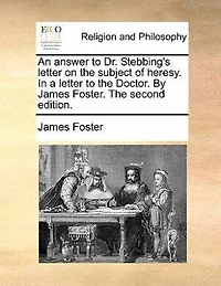 An Answer To Dr. Stebbing's Letter On The Subject Of Heresy: A Doctor