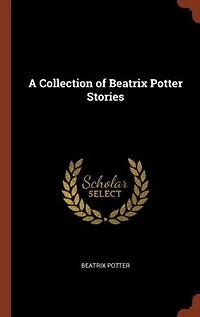 A Collection of Beatrix Potter Stories